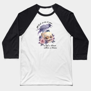 A Dream Within A Dream Baseball T-Shirt